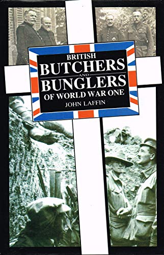 9780333477151: BRITISH BUTCHERS AND BUNGLERS OF WORLD WAR ONE