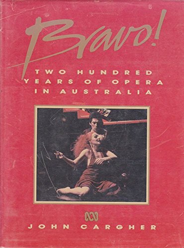 9780333478677: BRAVO! Two Hundred Years of Opera in Australia