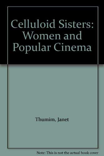 Stock image for Celluloid Sisters: Women and Popular Cinema for sale by G. & J. CHESTERS