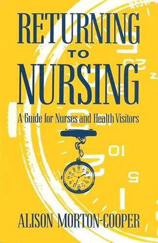 Beispielbild fr Returning to Nursing: A Guide for Nurses and Health Visitors zum Verkauf von WorldofBooks