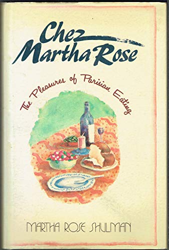 Chez Martha Rose - The Pleasures of Parisian Eating