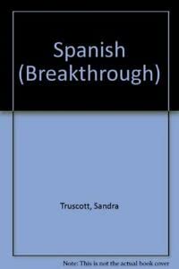 Spanish (Breakthrough) (9780333481820) by Jose G. Truscott, Sandra; Escribano