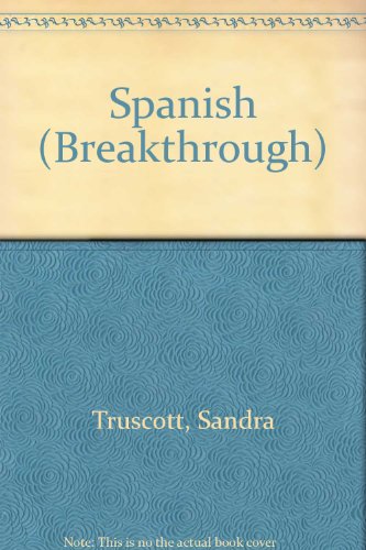 Breakthrough Spanish - Book and Cassette (9780333481837) by Truscott, Sandra; Escribano, Jose