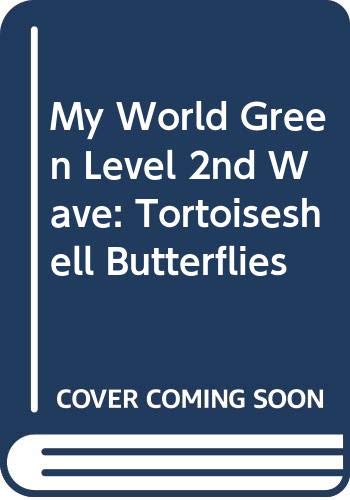 Stock image for My World Green Level 2nd Wave: Tortoiseshell Butterflies for sale by Blackwell's