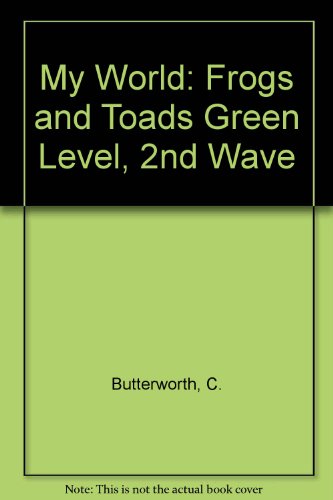 Stock image for My World. Green Level, 2nd Wav Frogs and Toads for sale by Blackwell's