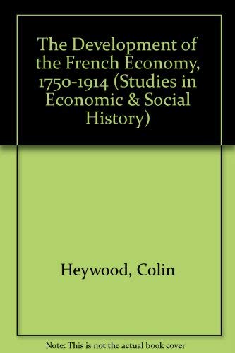 9780333483121: The Development of the French Economy, 1750-1914 (Studies in Economic & Social History)