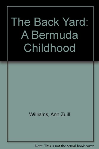 Beispielbild fr The Back Yard: A Bermuda Childhood zum Verkauf von Better World Books
