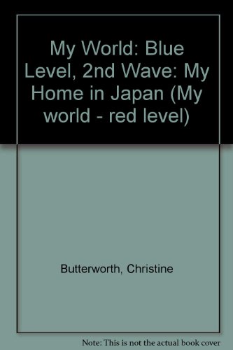My Home in Japan - Blue Level (My World - Red Level) (9780333484012) by Christine Butterworth