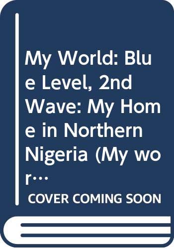 Beispielbild fr My Home in Northern Nigeria - Blue Level (My World - Red Level) zum Verkauf von Phatpocket Limited