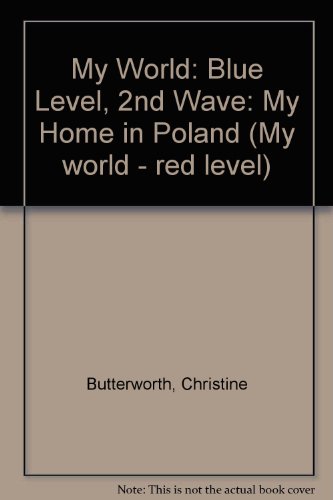 My Home in Poland - Blue Level (My World - Red Level) (9780333484098) by Butterworth, Christine; Bailey, Donna