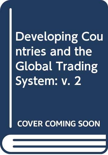 Stock image for Developing Countries and the Global Trading System: v. 2 for sale by Wonder Book