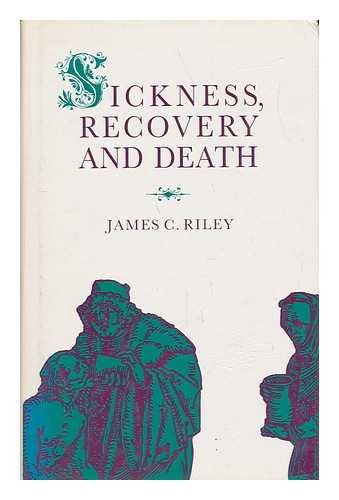 Sickness, Recovery and Death (9780333484401) by James C. Riley