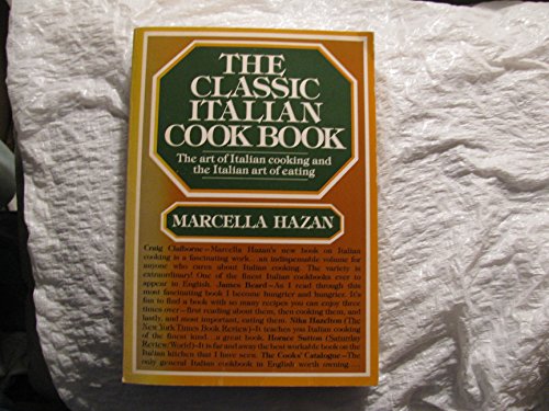 Stock image for The classic Italian cookbook: the art of Italian cooking and the Italian art of eating for sale by Green Street Books
