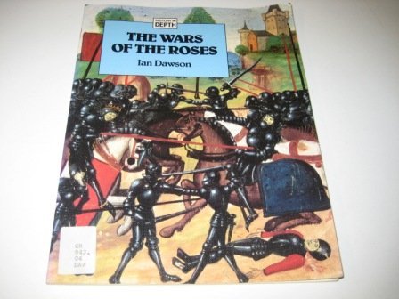 Beispielbild fr The Wars of the Roses (History in Depth S.) zum Verkauf von WorldofBooks