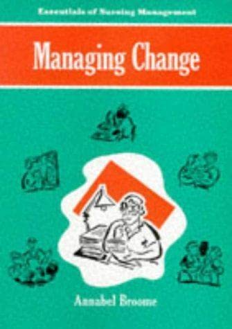 Beispielbild fr Managing Change (The Essentials of Nursing Management Series) zum Verkauf von AwesomeBooks