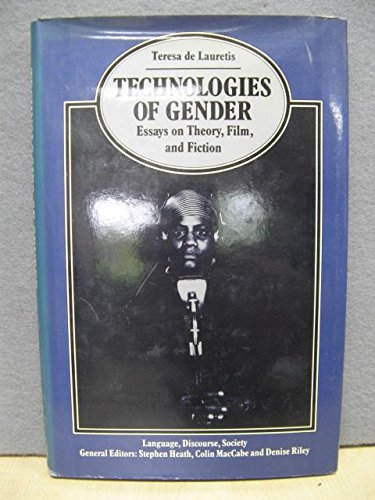 Beispielbild fr Technologies of Gender: Essays on Theory, Film, and Fiction (Language, Discourse, Society) zum Verkauf von Anybook.com