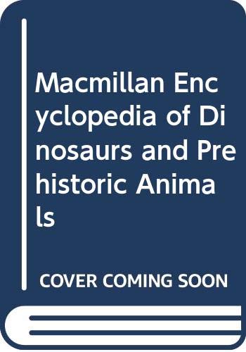 Imagen de archivo de Macmillan Encyclopedia Of Dinosaurs And Prehistoric Animals a la venta por Langdon eTraders