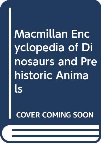 Stock image for Macmillan Illustrated ENCYCLOPEDIA of DINOSAURS and PREHISTORIC ANIMALS, for sale by Book Orphanage