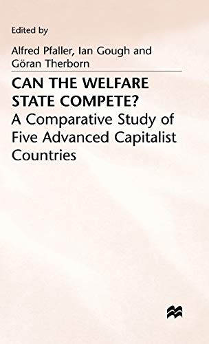 Stock image for Can the welfare state compete? : a comparative study of five advanced capitalist countries. for sale by Kloof Booksellers & Scientia Verlag