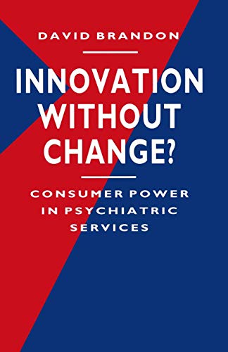 9780333488249: Innovation without Change?: Consumer Power in Psychiatric Services