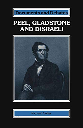 Beispielbild fr Peel Gladstone & Disraeli (Documents & Debates S.) zum Verkauf von Ergodebooks