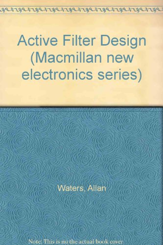 9780333488614: Active Filter Design (Macmillan new electronics series)