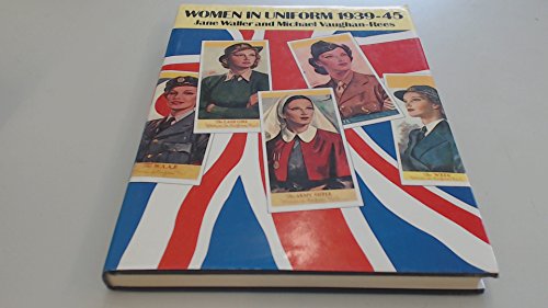 Beispielbild fr Women in Uniform 1939-45 zum Verkauf von WorldofBooks