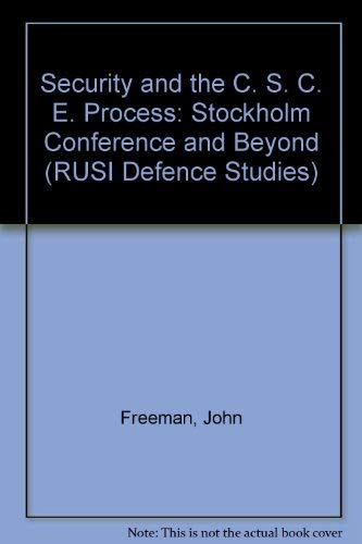 Security and the C. S. C. E. Process: Stockholm Conference and Beyond (RUSI Defence Studies) (9780333489451) by John. Freeman