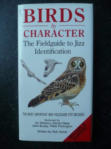 9780333490532: Birds by Character - Britain and Europe: Field Guide to Jizz Identification