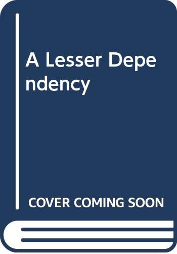 9780333490938: A Lesser Dependency