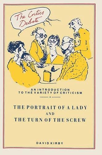 The portrait of a lady and The turn of the screw: Henry James and melodrama (The Critics debate) (9780333492383) by David K. Kirby