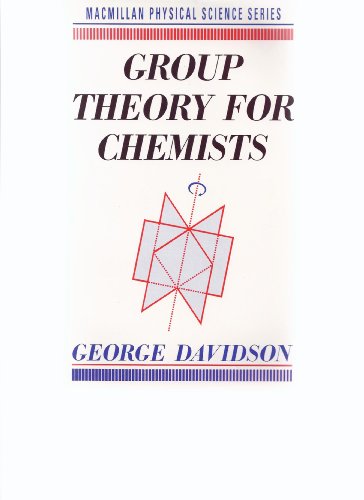 Group theory for chemists (Macmillan physical science) (9780333492987) by Davidson, George