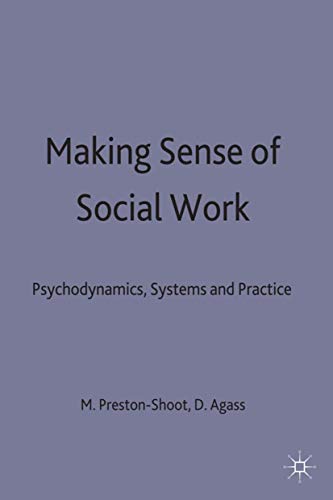 Stock image for Making Sense of Social Work : Psychodynamics, Systems and Practice for sale by Better World Books Ltd