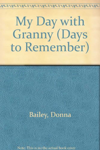 My Day with Granny (Days to Remember) (9780333494110) by Donna Bailey