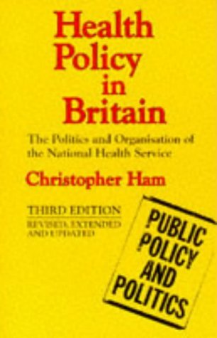 Stock image for Health Policy in Britain: Organization and Politics of the National Health Service (Public Policy and Politics) for sale by WorldofBooks