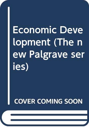 Stock image for The New Palgrave : economic development / edited by John Eatwell, Murray Milgate, Peter Newman ; : pbk.-- Macmillan; 1989. for sale by Yushodo Co., Ltd.