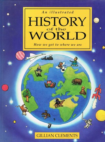 Beispielbild fr An Illustrated History Of The World: How We Got To Where We Are zum Verkauf von WorldofBooks