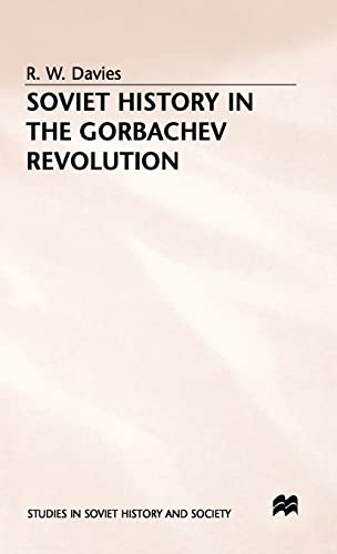 9780333497418: Soviet History in the Gorbachev Revolution (Studies in Russian and East European History and Society)