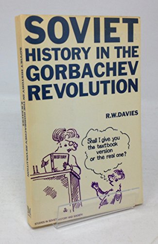 9780333497425: Soviet History in the Gorbachev Revolution (Studies in Russian and East European History and Society)