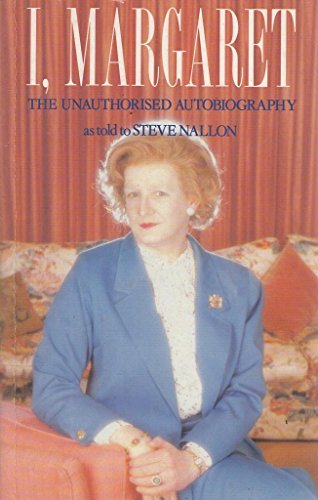 Stock image for I, Margaret: The Unofficial Autobiography of Mrs.Thatcher for sale by AwesomeBooks