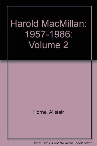 9780333498101: Harold MacMillan: 1957-1986: Volume 2