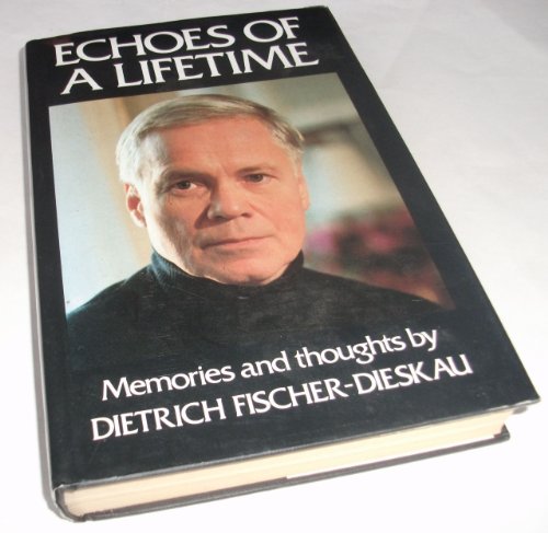 Echoes of a Lifetime - Thoughts and Memoirs (9780333498118) by Dietrich Fischer-Dieskau