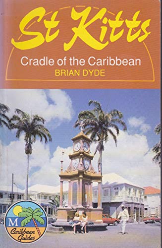 Stock image for St Kitts: Cradle of the Caribbean (Caribbean Guides Series) for sale by HPB-Emerald
