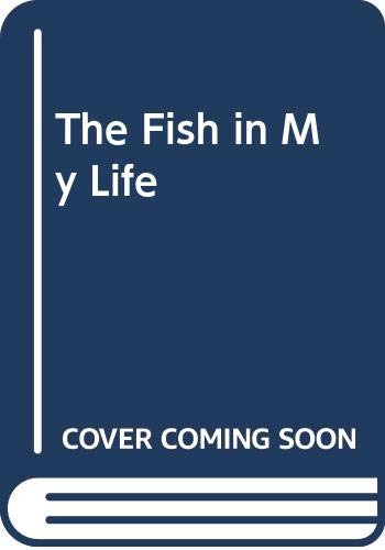 Imagen de archivo de The Fish in My Life a la venta por WorldofBooks