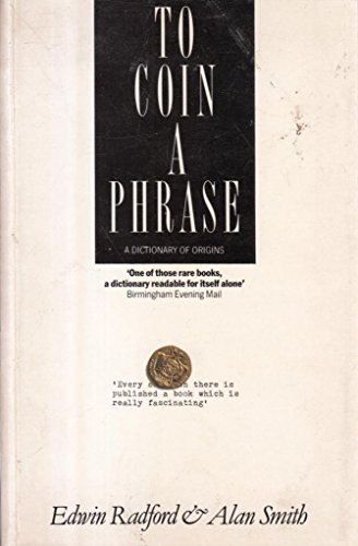 9780333499467: To Coin a Phrase: A Dictionary of Origins