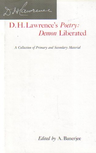 D. H. Lawrence's Poetry: Demon Liberated: A Collection of Primary and Secondary Material