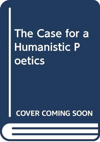 Stock image for The Case for a Humanistic Poetics for sale by PsychoBabel & Skoob Books