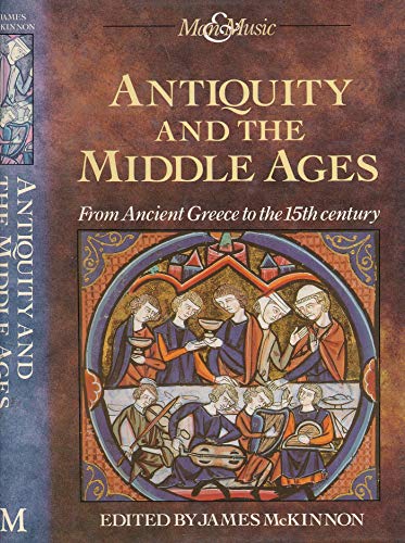 9780333510407: From Ancient Greece to the 15th Century (v. 1) (Man & Music S.)