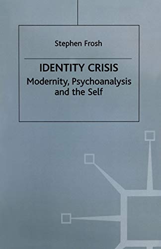 9780333511077: Identity Crisis: Modernity, Psychoanalysis and the Self