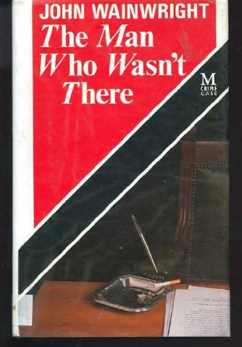 Stock image for The Man Who Wasn't There for sale by WorldofBooks